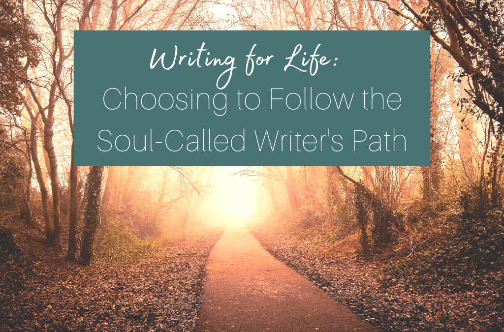 Choosing to Follow the Soul-called Writer’s Path